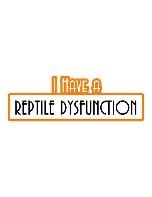 Reptile Dysfunction Orange Sticker (G30)